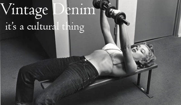 Vintage Denim – It’s a Cultural Thing